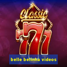 belle belinha videos